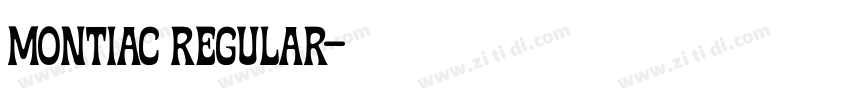 Montiac Regular字体转换 Montiac Regular字体转换